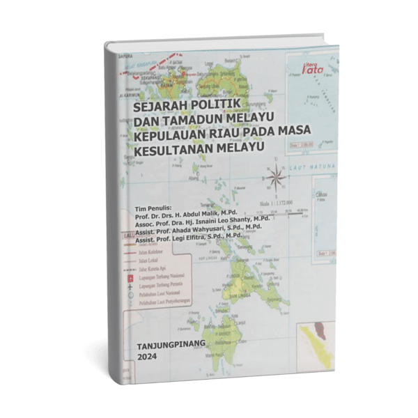 SEJARAH POLITIK DAN TAMADUN MELAYU KEPULAUAN RIAU PADA MASA KESULTANAN MELAYU