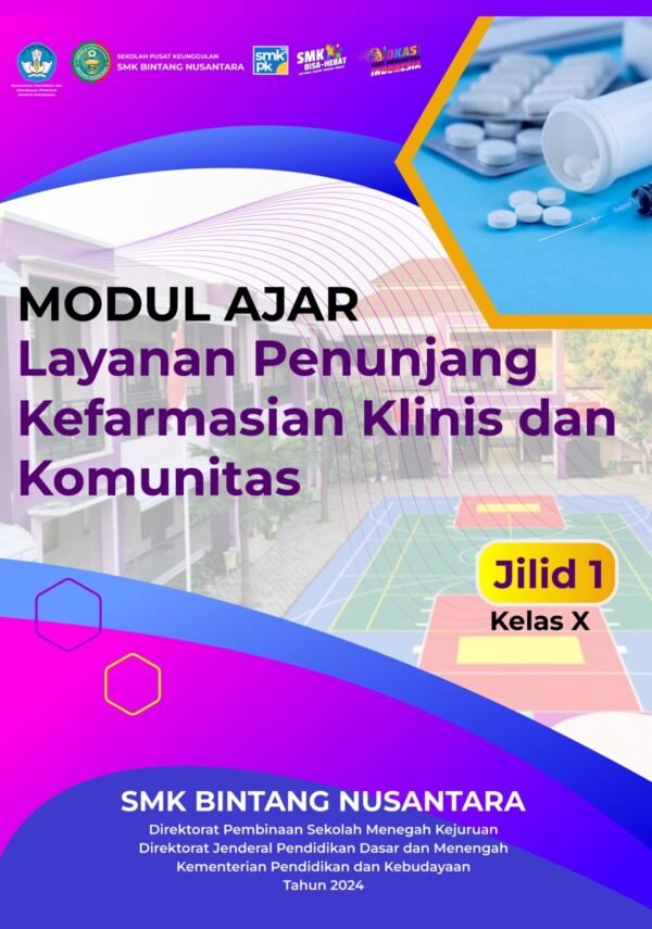 MODUL AJAR: LAYANAN PENUNJANG KEFARMASIAN KLINIS DAN KOMUNITAS UNTUK SMK FARMASI KELAS X