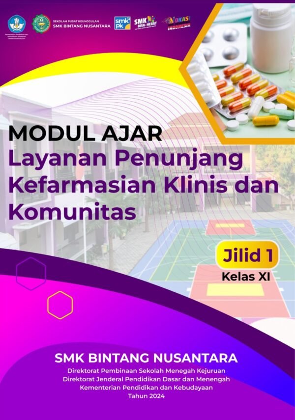 MODUL AJAR: LAYANAN PENUNJANG KEFARMASIAN KLINIS DAN KOMUNITAS UNTUK SMK FARMASI KELAS XI