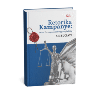 RETORIKA KAMPANYE: SUARA PEREMPUAN DI PANGGUNG POLITIK