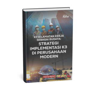 KESELAMATAN KERJA SEBAGAI BUDAYA: STRATEGI IMPLEMENTASI K3 DI PERUSAHAAN MODERN